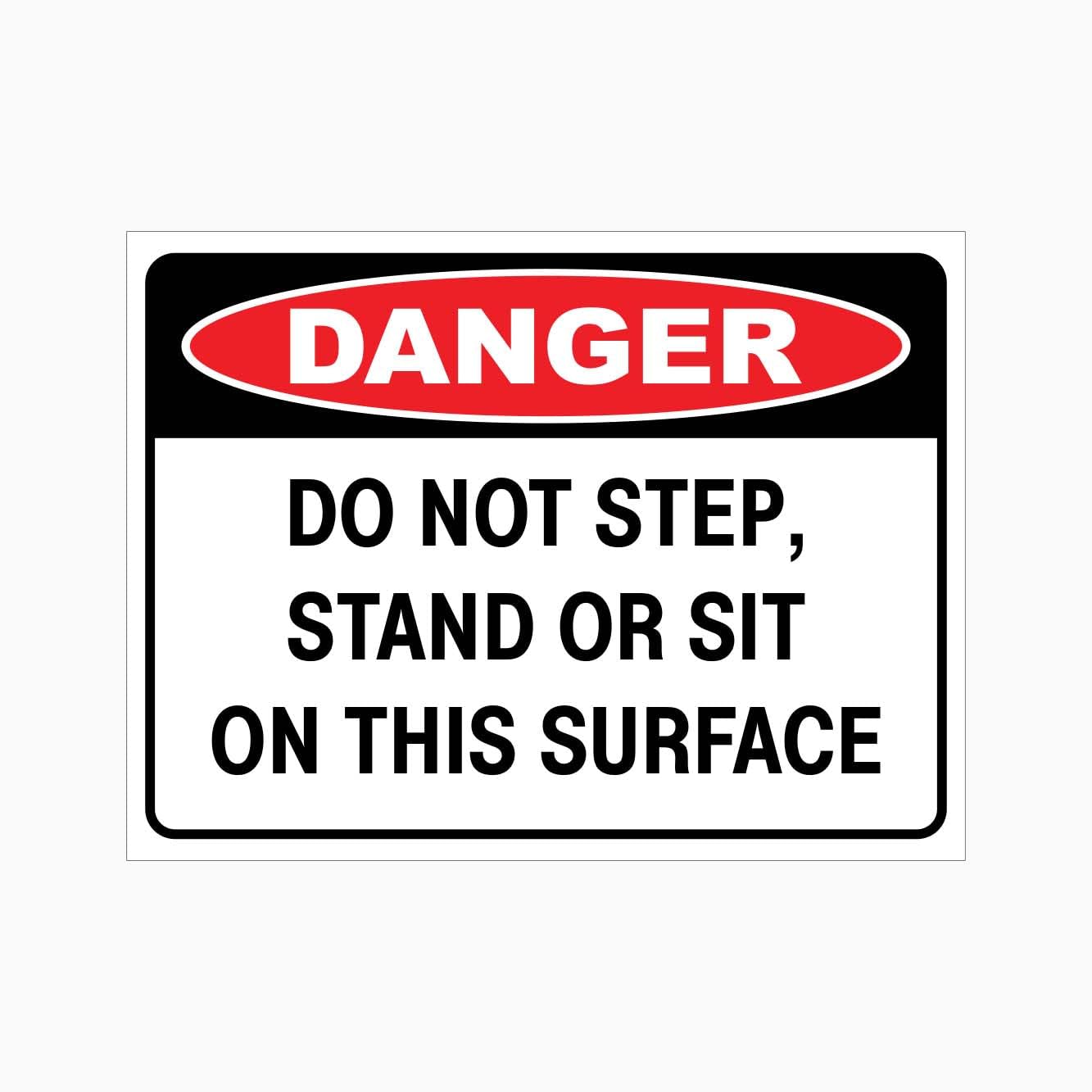 DANGER DO NOT STEP, STAND OR SIT ON THIS SURFACE Sign, 12x8 Metal Tin Sign, position ban for unsafe surfaces.