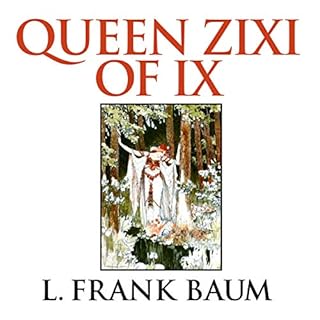 Queen Zixi of Ix Audiolibro Por L. Frank Baum arte de portada