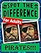 Spot the Difference Book for Adults - Pirates!!!: Hidden Picture Puzzles for Adults with Pirate Themed Pictures (English Edition)