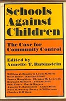 Schools Against Children: The Case for Community Control 0853451230 Book Cover