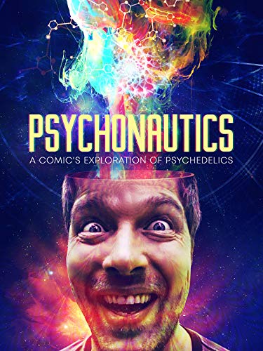 Psychonautics: A Comic's Exploration Of Psychedelics