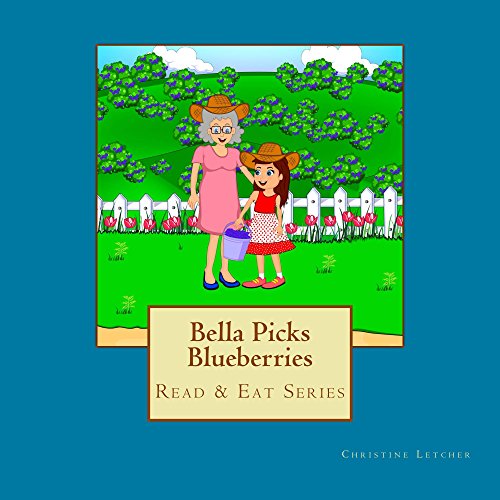 Bella Picks Blueberries: Read & Eat Series
