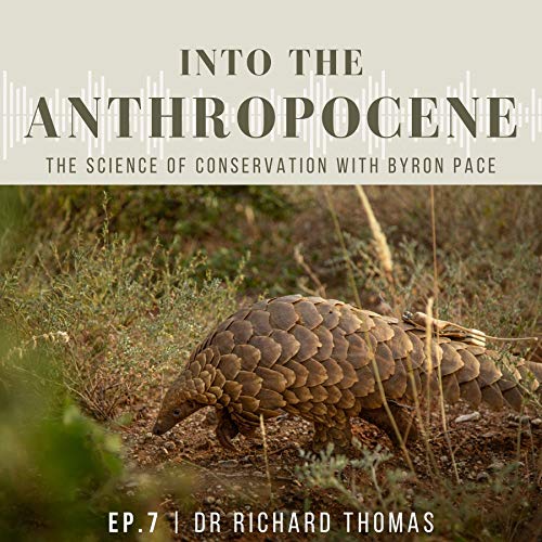 『#7 Dr Richard Thomas. Global wildlife trade. Conservation / poaching / pangolin / tigers / elephants』のカバーアート