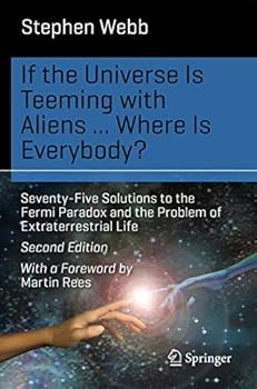 If the Universe Is Teeming with Aliens... Where Is Everybody? Fifty Solutions to Fermi's Paradox and the Problem of Extraterrestrial Life