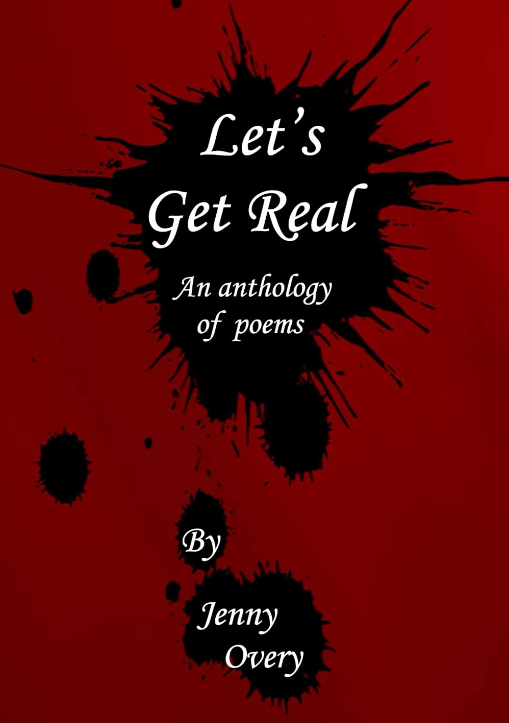 Let's Get Real: an anthology of poems (Anthologies of poetry and short stories)