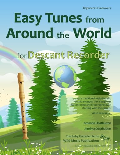 The Ruby Recorder Book of Tunes from Around the World: 70 Traditional melodies and rounds from 28 countries arranged especially for beginner Recorder ... easiest and progressing. All in easy keys.