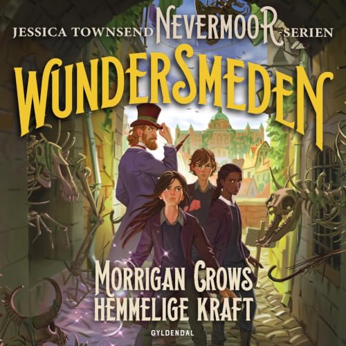 Wundersmeden. Morrigan Crows hemmelige kraft copertina