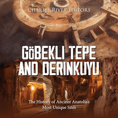 G&amp;ouml;bekli Tepe and Derinkuyu by Charles River Editors episode artwork