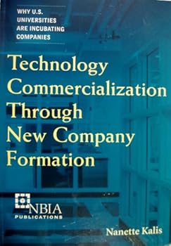 Paperback Technology commercialization through new company formation: Why U.S. universities are incubating companies Book