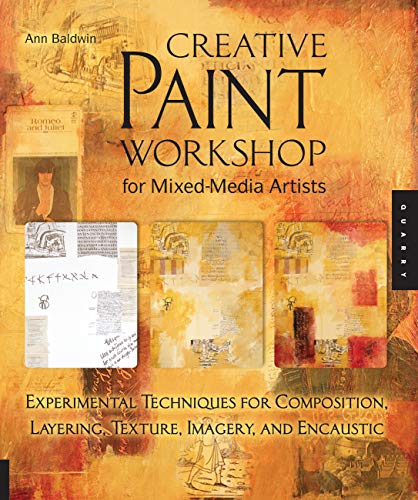 Cover of Creative Paint Workshop for Mixed-Media Artists: Experimental Techniques for Composition, Layering, Texture, Imagery, and Encaustic