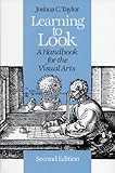 Learning to Look: A Handbook for the Visual Arts (Phoenix Books)