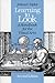Learning to Look: A Handbook for the Visual Arts (Phoenix Books)