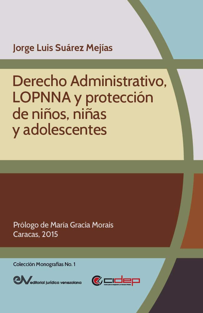 Derecho Administrativo, LOPNNA y protección de niños, niñas y adolescentes (Colección Monografías nº 1) (Spanish Edition)