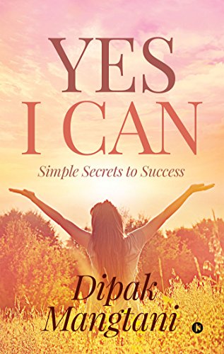 Yes I Can : Simple Secrets to Success (English Edition)