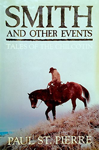 Smith and Other Events: Tales of the Chilcotin 0825302099 Book Cover