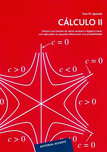 Cálculo II: Cálculo com funçôes de várias variáveis e Àlgebra Linear, com aplicaçôes às equaçôes diferenciais e às probabilidades