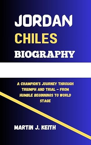 JORDAN CHILES BIOGRAPHY : A Champion's Journey Through Triumph And Trial - From Humble Beginnings To World Stage