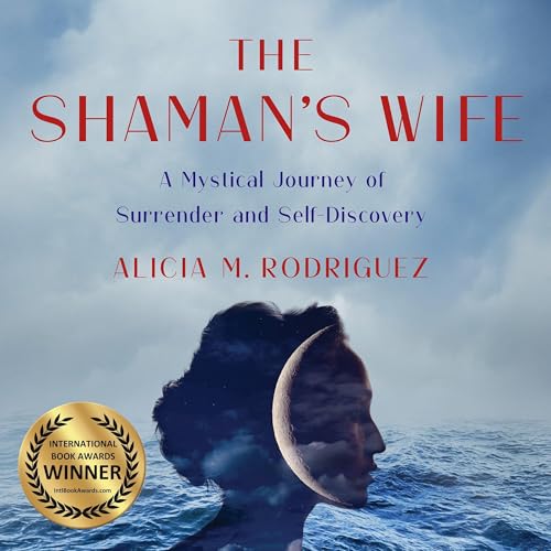 Listen to The Shaman's Wife by Alicia M. Rodriguez episode artwork
