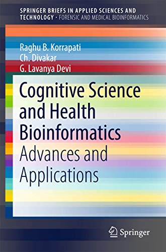 Buy Cognitive Science and Health Bioinformatics: Advances and Applications (Springerbriefs in Forensic and Medical Bioinformatics) โ BookShops.in