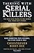 Talking with Serial Killers: The Most Evil People in the World Tell Their Own Stories