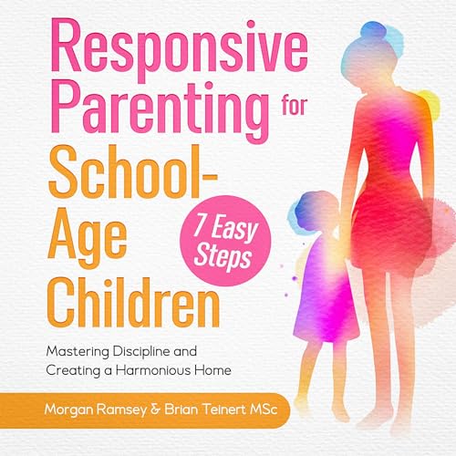 Listen to Responsive Parenting for School-Age Children by Brian Teinert, Morgan Ramsey episode artwork