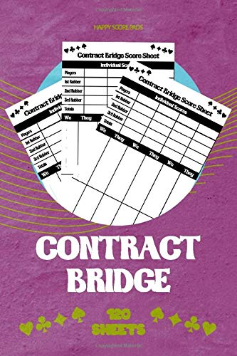 Contract Bridge Score Sheets: Contract Bridge Score Pads: 120 Pages | 6" x 9â€ Contract Bridge Score Cards | Contract Bridge Board Game Notebook