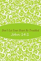 John 14:1 Dont Let Your Heart Be Troubled : Bible Verse Quote Cover Composition Large Christian Gift Journal Notebook to Write in. for Men, Women Boys, Girls and Kids, Paperback 1976366089 Book Cover