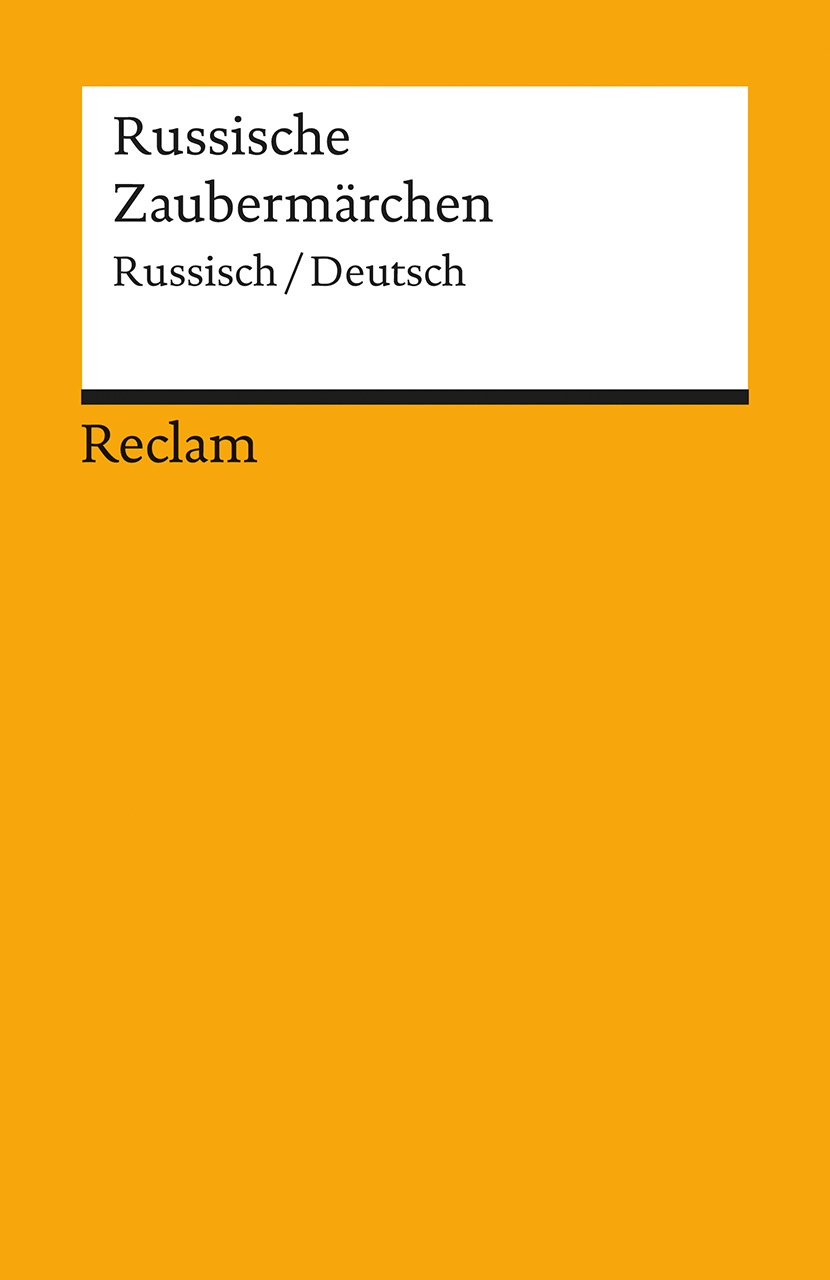 Russische Zaubermärchen: Russisch-Deutsch. Aus der Sammlung Alexander Afanasjews