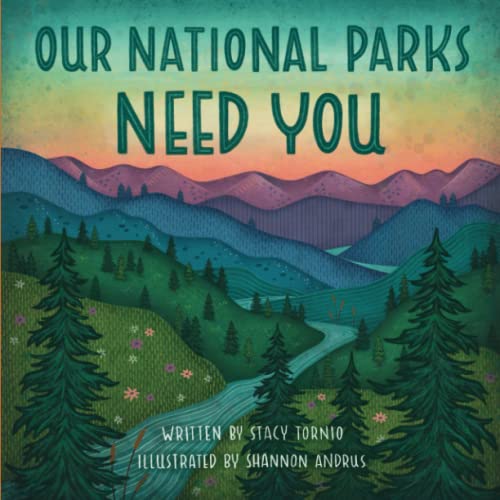 Our National Parks Need You: How to Help Preser... 1736693433 Book Cover