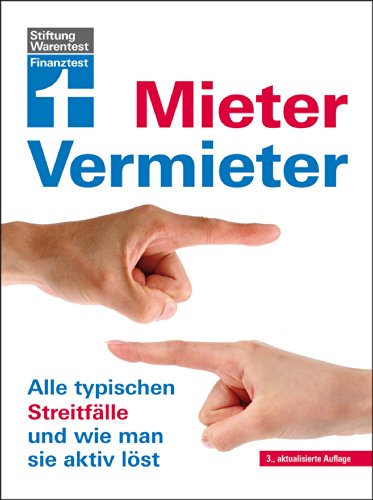 Mieter - Vermieter: Alle typischen Streitfälle und wie man sie aktiv löst