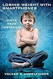  Losing Weight with Smartphones: Diets Were Yesterday