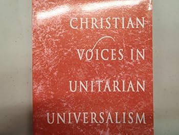 Paperback Christian Voices in Unitarian Universalism: Contemporary Essays Book