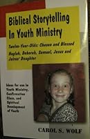 Biblical Storytelling in Youth Ministry: Twelve-Year-Olds, Chosen and Blessed: Hoglah, Deborah, Samuel, Jesus, and Jairus' Daughter 0788022172 Book Cover