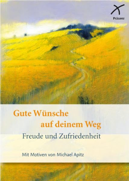 Gute Wünsche auf deinem Weg: Freude und Zufriedenheit