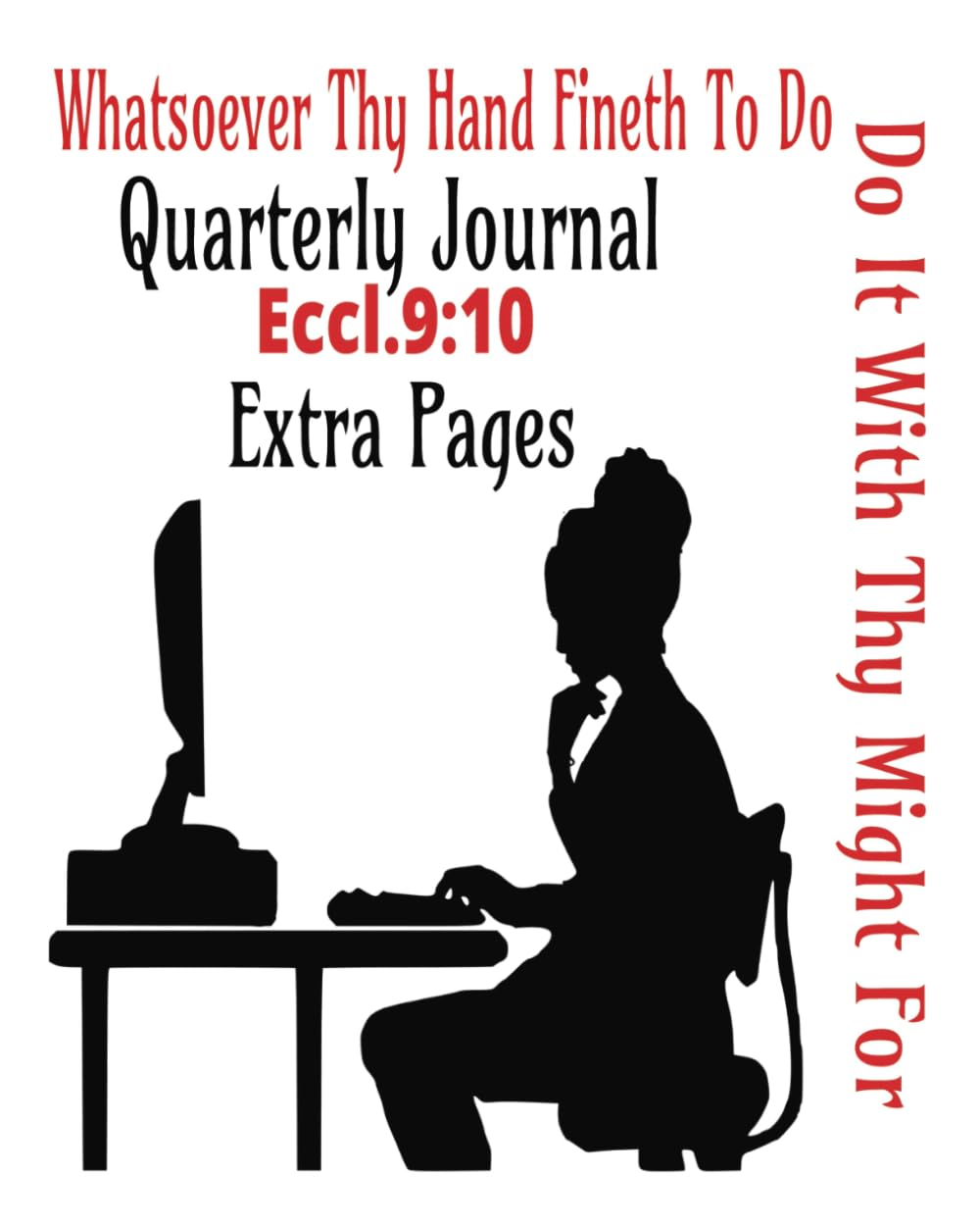 A Quarterly Journal Whatsoever Thy Hand Finds to Do; Do It With Thy Might: A Product of a Lamb's Vision