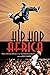 Produktbild Hip Hop Africa: New African Music in a Globalizing World (African Expressive Cultures)