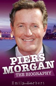 Piers Morgan - the Biography Piers Morgan - the Biography book cover