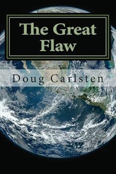 Paperback The Great Flaw: How your world is about to change, and what you can do about it! Book