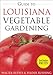 Guide to Louisiana Vegetable Gardening (Vegetable Gardening Guides)