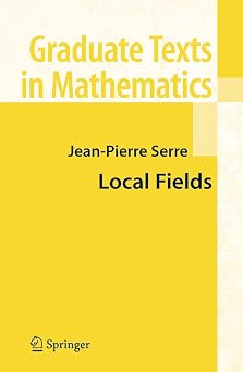 Local Fields Graduate Texts in Mathematics, 67