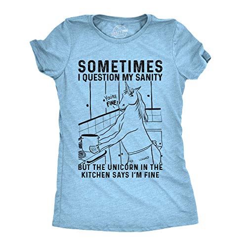 Womens Sometimes I Question My Sanity But The Unicorn in The Kitchen Says Im Fine T Shirt Funny T Shirts Cool Unicorn Top Women's Novelty Tees Light Blue L