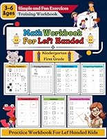 Math Workbook For Left Handed: Kindergarten and 1st Grade Workbook For Left Handed| Addition, Subtraction, Learn to Count, Number Tracing, Shapes, ... Compare Numbers & More (Japanese Edition) B0CYZB39TZ Book Cover