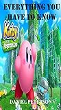  Kirby and the Forgotten Land: Everything you have to Know: Guide On All the Information You Need About Kirby and the Forgotten Land (English Edition)