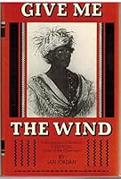 Give Me the Wind : A Biographical Novel of John Ross, Chief of the Cherokee 0133568245 Book Cover