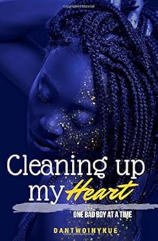 Paperback Cleaning Up My Heart: One Bad Boy At A Time: One Bad Boy At A Time Book