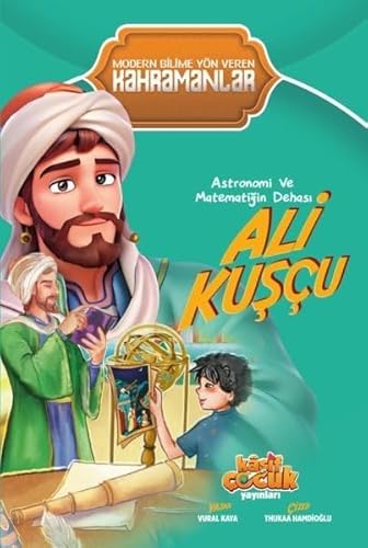 Astronomi ve Matematiğin Dehası Ali Kuşçu