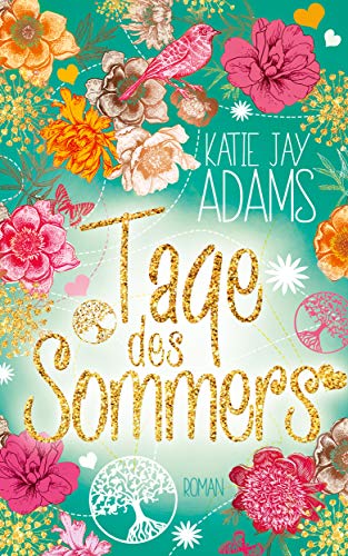 Tage des Sommers: Roman von [Katie Jay Adams]