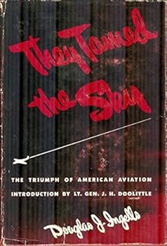 Hardcover They Tamed The Sky : The triumph of American aviation Book