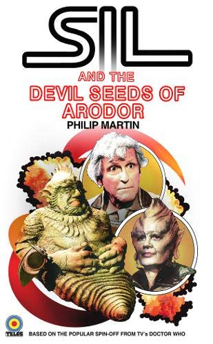 Buy Sil and the Devil Seeds of Arodor: A Doctor Who Spin Off — BookShops.in