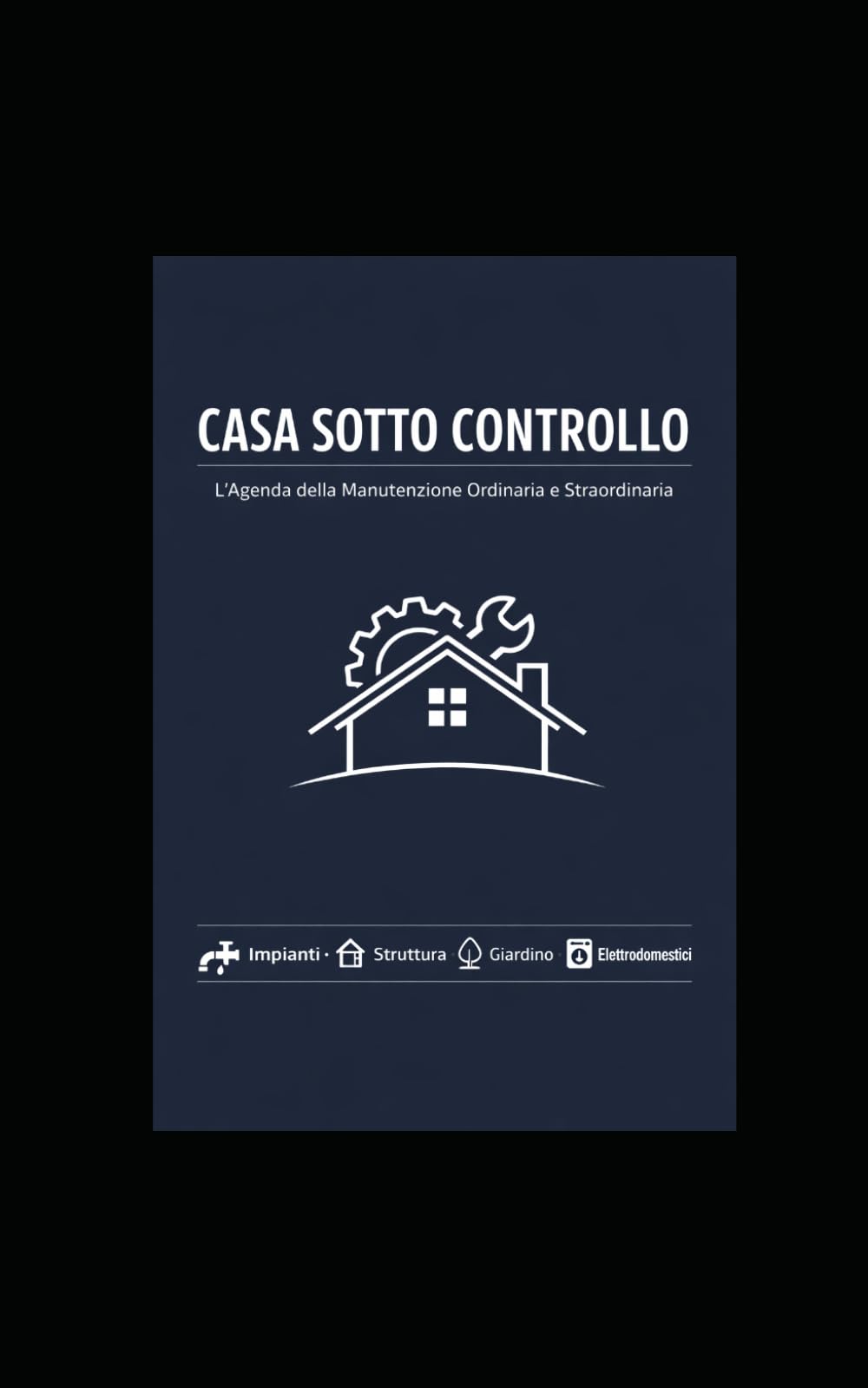 CASA SOTTO CONTROLLO: L'Agenda della Manutenzione Ordinaria e Straordinaria